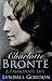 Charlotte Bronte: A Passionate Life