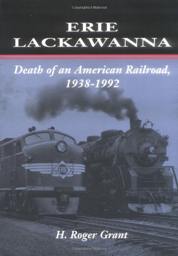 Erie Lackawanna: The Death of an American Railroad, 1938-1992