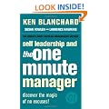 Self Leadership and the One Minute Manager: Discover the Magic of No Excuses!