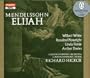 Felix Mendelssohn: Elijah, Op. 70 / Hickox, White, Plowright, Finnie, Davies, London Symphony (Sung in English)