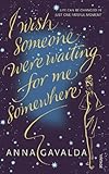 I wish someone were waiting for me somewhere : and, Someone I loved