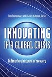 Innovating in a global crisis : riding the whirlwind of recovery