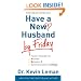 Have a New Husband by Friday: How to Change His Attitude, Behavior & Communication in 5 Days