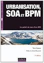 Urbanisation, SOA et BPM - 4ème édition - Le point de vue du DSI