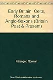 Early Britain : the Celts, Romans and Anglo-Saxons