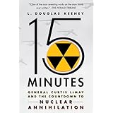 15 minutes general curtis lemay and the countdown to nuclear annihilation
