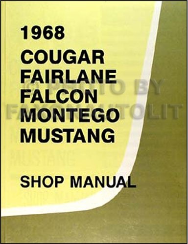 1968 repair shop manual mustangfairlanetorinorancherofalconcougarxr 7cometmontegomxcyclone