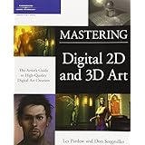 mastering digital 2d and 3d art