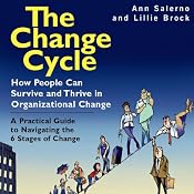 The Change Cycle: How People Can Survive and Thrive in Organizational Change | [Ann Salerno, Lillie Brock]