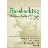 barebacking psychosocial and public health approaches