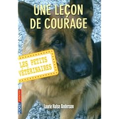 Les Petits V�t�rinaires, Tome 7 : Une le�on de courage