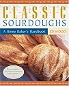 Classic Sourdoughs: A Home Baker's Handbook