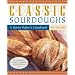 Classic Sourdoughs: A Home Baker's Handbook