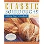 Classic Sourdoughs: A Home Baker's Handbook