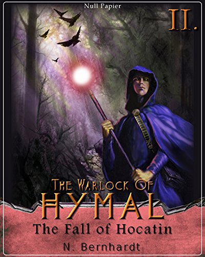 The Warlock of Hymal - Book II: The Fall of Hocatin, by N. Bernhardt