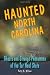 Haunted North Carolina: Ghosts and Strange Phenomena of the Tar Heel State (Haunted Series)