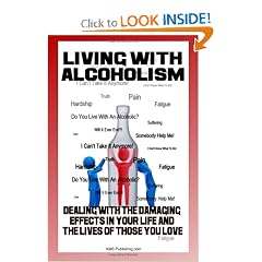 Click here to buy Living With Alcoholism: Your Guide To Dealing With Alcohol Abuse And Addiction While... by K M S Publishing.com.