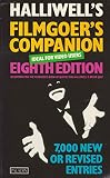 Halliwell's filmgoer's companion : incorporating The filmgoer's book of quotes and Halliwell's movie quiz
