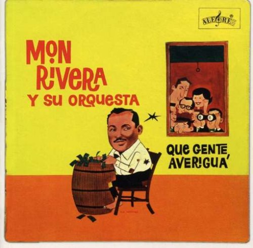 Mon Rivera - Que Gente Averiqua - Zortam Music