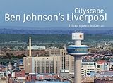 Cityscape : Ben Johnson's Liverpool