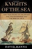 Knights of the Sea: The True Story of the Boxer and the Enterprise and the War of 1812