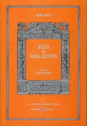 Silva de Varia leccion (Nueva Biblioteca De Erudicion Y Cri'tica) (Spanish Edition)