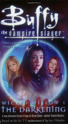 Wicked Willow I: The Darkening (Buffy the Vampire Slayer) (Buffy the Vampire Slayer (Simon Pulse))