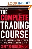 The Complete Trading Course: Price Patterns, Strategies, Setups, and Execution Tactics