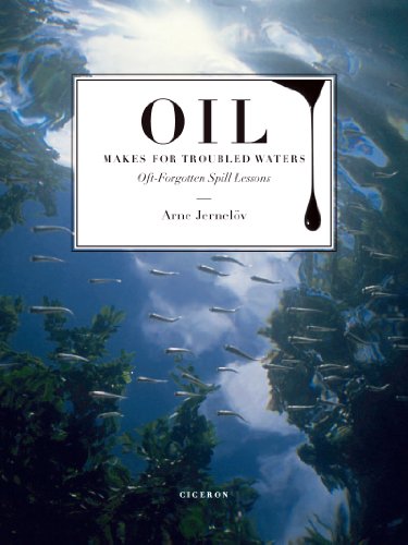 Oil Makes for Troubled Waters: Oft-Forgotten Spill Lessons