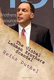 The Global Lehman Brothers Scandal: Richard S. Fuld, Jr. the Billionary Survivor