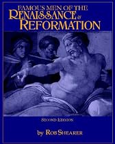 Famous Men Of The Renaissance & Reformation