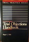 Trial Objections Handbook, 2d (Trial Practice Series)