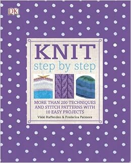 http://www.amazon.co.uk/Knit-Step-Frederica-Patmore/dp/1405362138