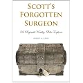 Scott's Forgotten Surgeon: Dr. Reginald Koettlitz, Polar Explorer