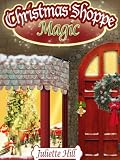 Christmas Shoppe Magic (Juliette Hills Christmas Shorts)