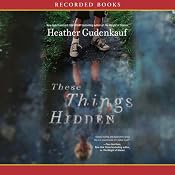 These Things Hidden | [Heather Gudenkauf]