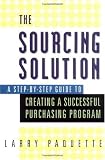 The Sourcing Solution: A Step-by-Step Guide to Creating a Successful Purchasing Program