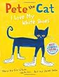 Pete the Cat: I Love My White Shoes (Hardcover)