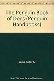 The Penguin book of dogs