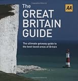 The Great Britain guide : the ultimate getaway guide to the best-loved areas of Britain