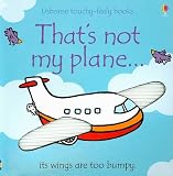 That's Not My Plane (Touchy-Feely Books)