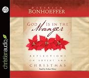 God Is in the Manger: Reflections on Advent and Christmas
