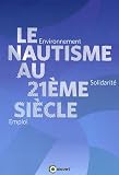Le nautisme au 21e si�cle : Environnement, solidarit�, emploi