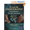 CT and MR Angiography: Comprehensive Vascular Assessment