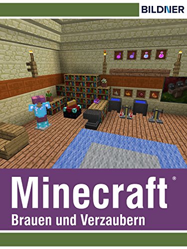 Minecraft - Brauen und Verzaubern (Wo&Wie) (German Edition)