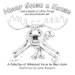 Never Goose a Moose...And a Bunch of Other Things You Should Never Do!