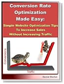 Conversion Rate Optimization Made Easy: Simple Website Optimization Tips To Increase Sales Without Increasing Traffic