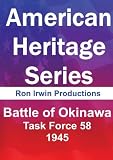Battle of Okinawa - Task Force 58 - American Heritage Series