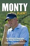 Monty: Raw, the Definitive Biography of Colin Montgomerie