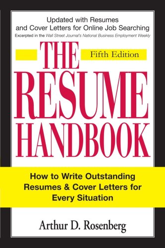 The Resume Handbook: How to Write Outstanding Resumes and Cover Letters for Every Situation